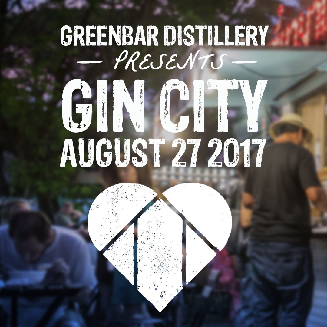 Greenbar Distillery Presents GinCITY. August 27 2017.